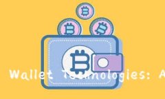 Understanding Bitcoin Wallet Technologies: A Co